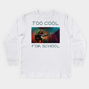 Too cool for school Kids Long Sleeve T-Shirt